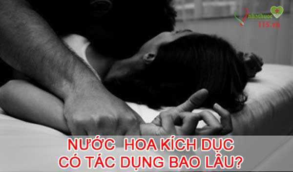 nước hoa kích dục có tác dụng bao lâu